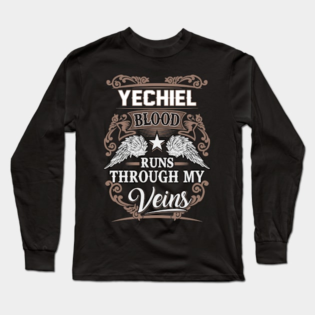 Yechiel Name T Shirt - Yechiel Blood Runs Through My Veins Gift Item Long Sleeve T-Shirt by Gnulia